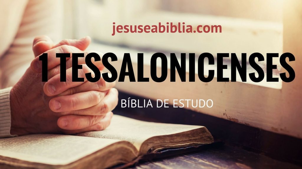 1 Tessalonicense - Bíblia de Estudo Online