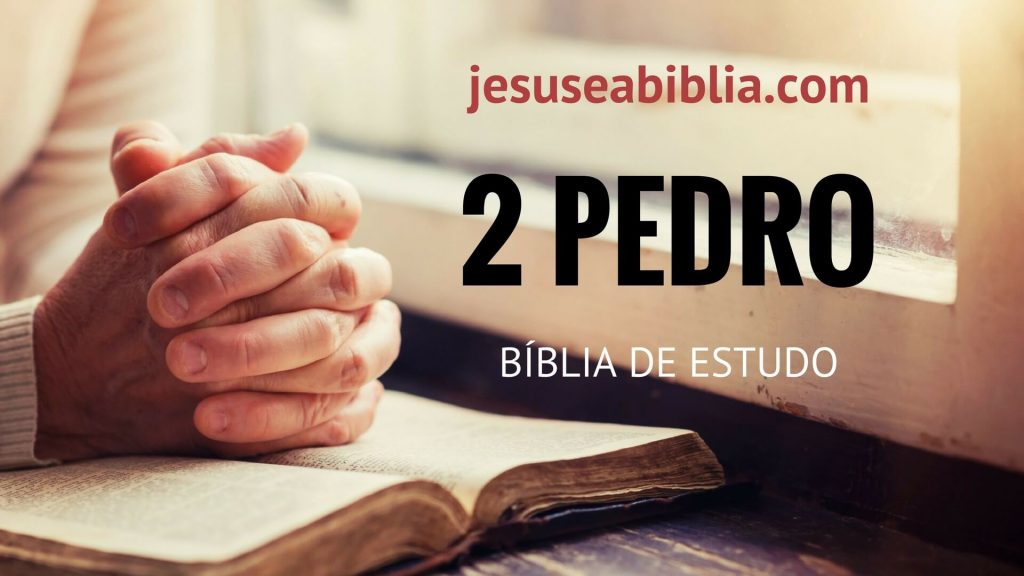 2 Pedro - Bíblia de Estudo Online