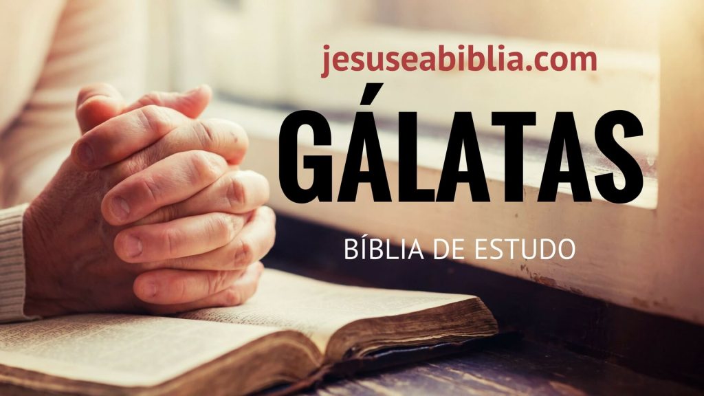 Gálatas - Bíblia de Estudo Online