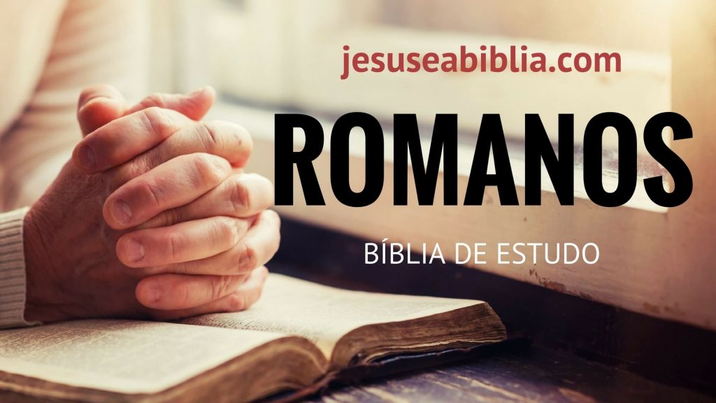 Romanos - Bíblia de Estudo Online