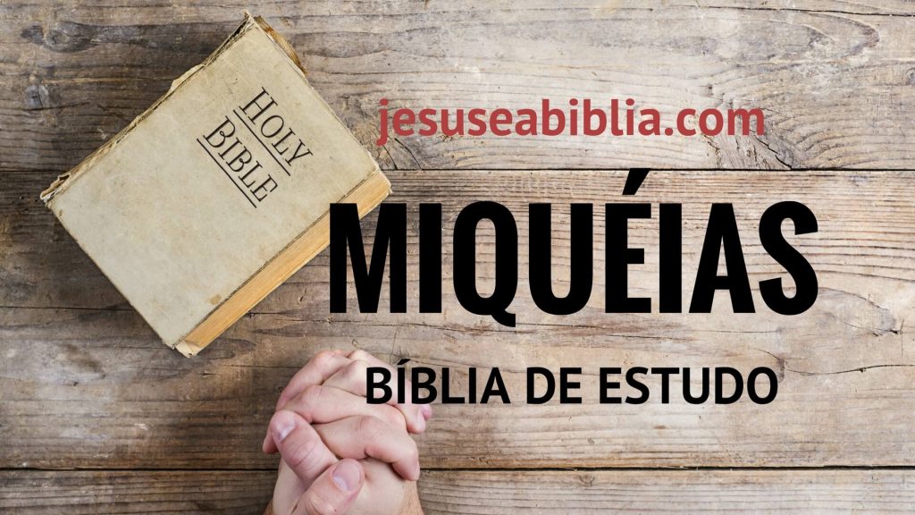 Miquéias - Bíblia de Estudo Online