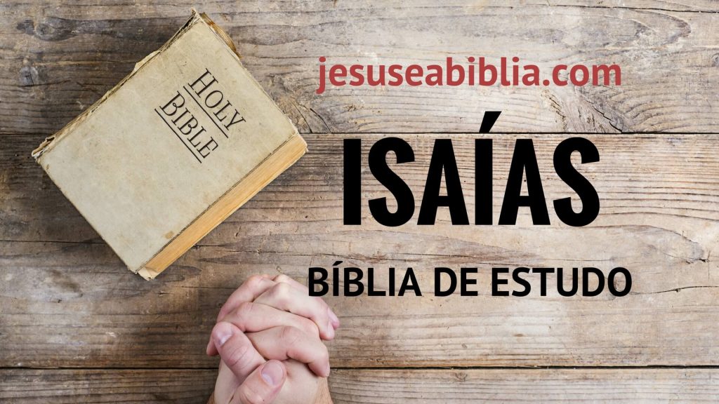 Isaías - Bíblia de Estudo Online
