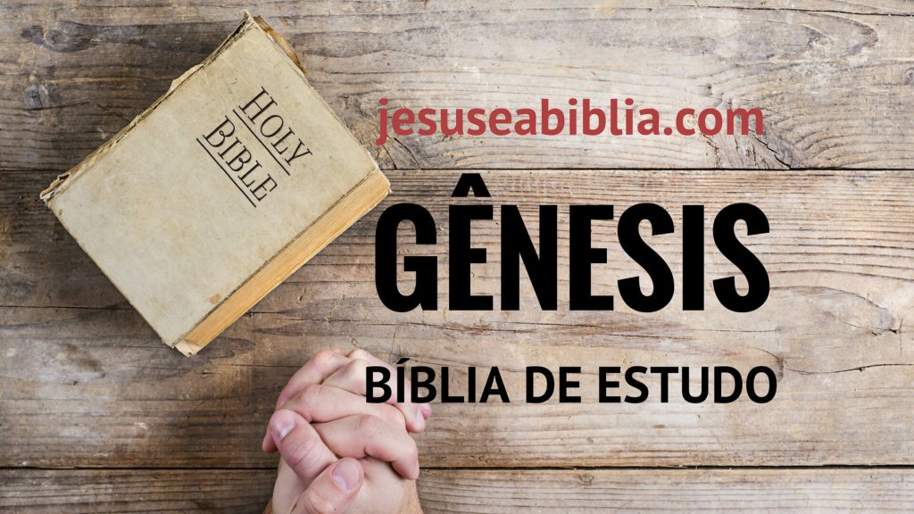 Gênesis - Bíblia de Estudo Online