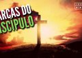 Marcas de um discípulo de Jesus