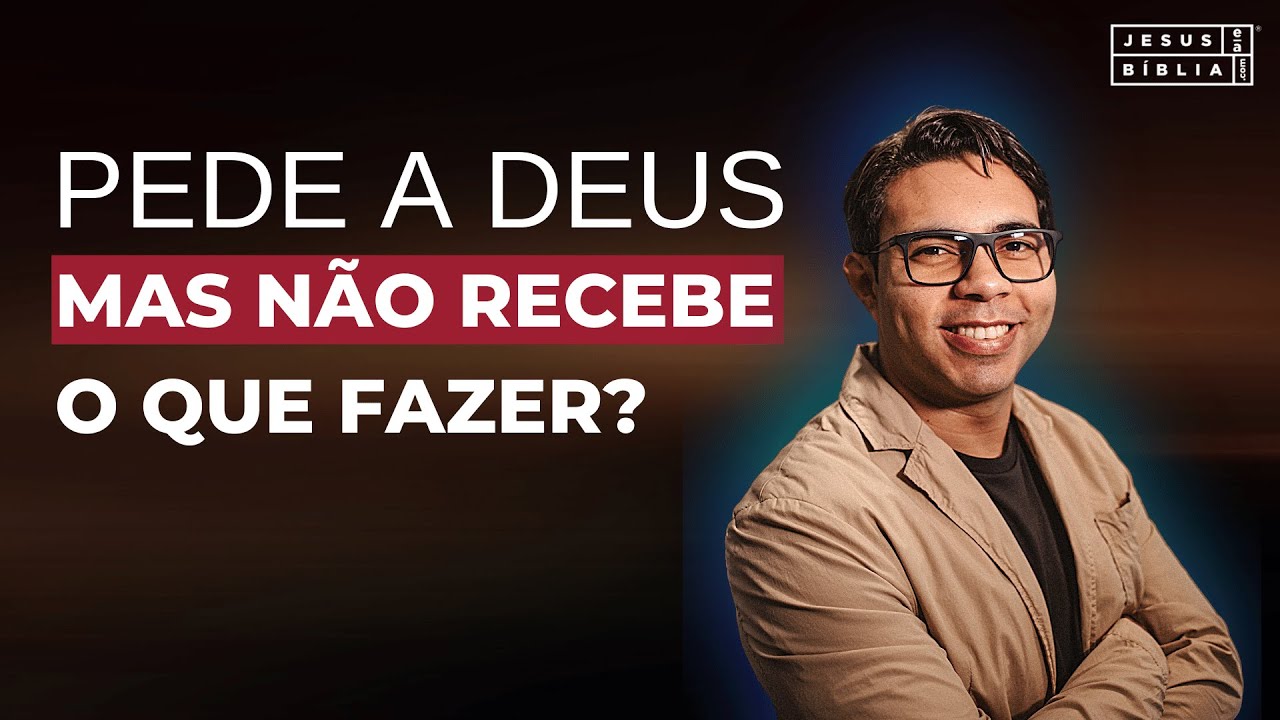 Pede A Deus E N o Recebe O Que Fazer Jesus E A B blia